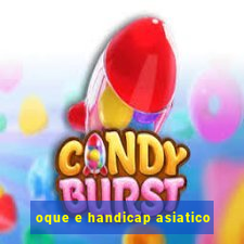 oque e handicap asiatico
